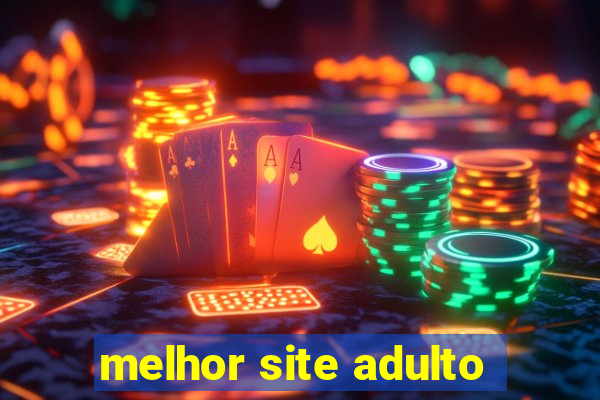 melhor site adulto